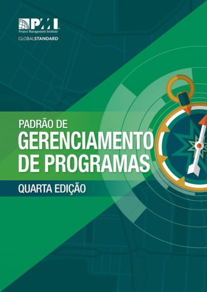 The Standard for Program Management - Fourth Edition (BRAZILIAN PORTUGUESE)
