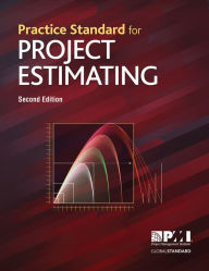 Title: Practice Standard for Project Estimating - Second Edition / Edition 2, Author: Project Management Institute