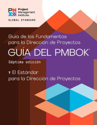 Title: A Guide to the Project Management Body of Knowledge (PMBOK® Guide) - Seventh Edition and The Standard for Project Management (SPANISH), Author: Project Management Institute
