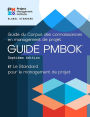 A Guide to the Project Management Body of Knowledge (PMBOK® Guide) - Seventh Edition and The Standard for Project Management (FRENCH)