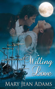 Title: Willing Love, Author: Mary Jean Adams