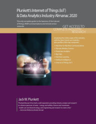 Title: Plunkett's Internet of Things (IoT) and Data Analytics Industry Almanac 2020: Internet of Things (IoT) and Data Analytics Industry Market Research, Statistics, Trends and Leading Companies, Author: Jack W. Plunkett