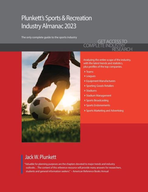 Plunkett's Sports & Recreation Industry Almanac 2023: Sports & Recreation  Industry Market Research, Statistics, Trends and Leading Companies by Jack  W. Plunkett, Paperback