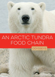 Title: An Arctic Tundra Food Chain, Author: A.D. Tarbox