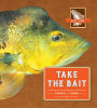 Reel Time: Take the Bait