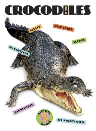 Title: Crocodiles: (X-Books: Reptiles Series), Author: Ashley Gish