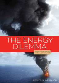 Title: The Energy Dilemma, Author: Jessica Gunderson
