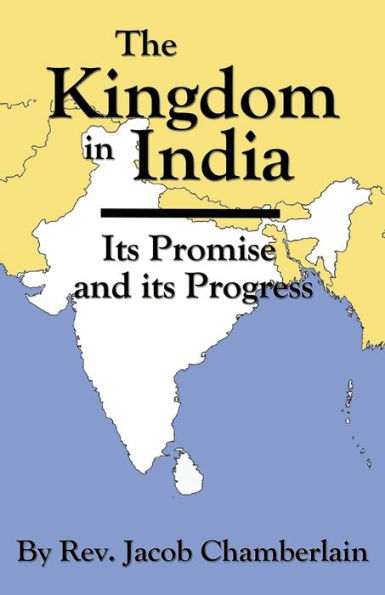 The Kingdom in India: Its Promise and Its Progress