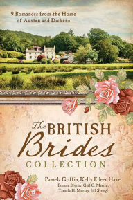 The British Brides Collection: 9 Romances from the Home of Austen and Dickens