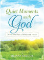 Quiet Moments with God: Devotions for a Woman's Heart