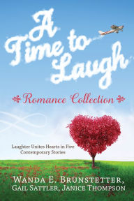 A Time to Laugh Romance Collection: Laughter Unites Hearts in Five Contemporary Stories