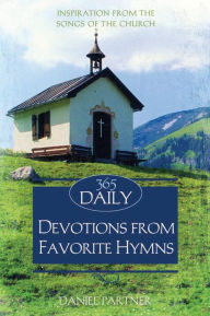 Title: 365 Daily Devotions From Favorite Hymns, Author: Daniel Partner