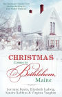 Christmas Comes to Bethlehem - Maine: The Annual Live Nativity Event Becomes a Backdrop for Four Modern Romances
