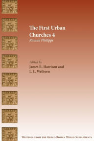 Title: The First Urban Churches 4: Roman Philippi, Author: James R Harrison