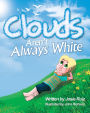 Clouds Aren't Always White