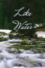 Like Water