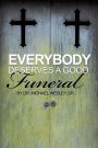 Everybody Deserves a Good Funeral