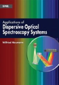 Title: Applications of Dispersive Optical Spectroscopy Systems, Author: Wilfried Neumann