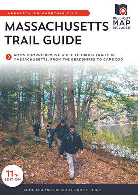 Massachusetts Trail Guide: AMC's Comprehensive Guide to Hiking Trails in Massachusetts, from the Berkshires to Cape Cod