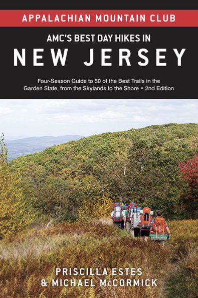 AMC's Best Day Hikes in New Jersey: Four-Season Guide to 50 of the Best Trails in the Garden State, from the Skylands to the Shore