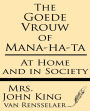 The Goede Vrouw of Mana-ha-ta at Home and in Society