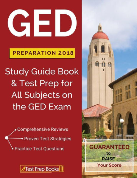 GED Preparation 2018: Study Guide Book & Test Prep for All Subjects on the GED Exam