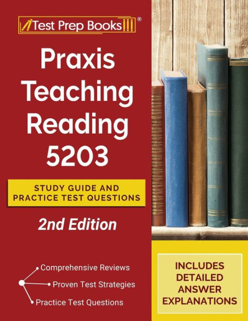 Praxis Teaching Reading 5203 Study Guide And Practice Test Questions ...