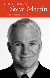 Title: Conversations with Steve Martin, Author: Robert E. Kapsis