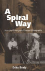 A Spiral Way: How the Phonograph Changed Ethnography