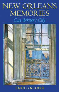 Title: New Orleans Memories: One Writer's City, Author: Carolyn Kolb