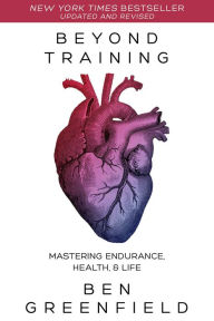 Beyond Training: Mastering Endurance, Health & Life
