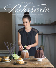 Title: My Paleo Patisserie: An Artisan Approach to Grain-Free Baking, Author: Jenni Hulet