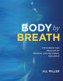 Body by Breath: The Science and Practice of Physical and Emotional Resilience
