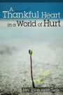 A Thankful Heart In A World Of Hurt