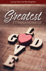 Title: The Greatest Commandment: Loving God and My Neighbor, Author: Rose Publishing
