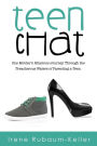 Teen Chat: One Mother's Hilarious Journey Through the Treacherous Waters of Parenting a Teen