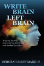 Write Brain Left Brain: Bridging the Gap between Creative Writer and Marketing Author