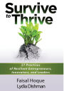Survive to Thrive: 27 Practices of Resilient Entrepreneurs, Innovators, And Leaders