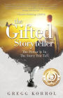 The Gifted Storyteller: The Power Is in the Story You Tell