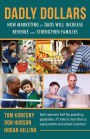 Dadly Dollar$: How Marketing to Dads will Increase Revenue and Strengthen Families