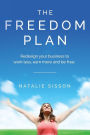 The Freedom Plan: Redesign Your Business to Work Less, Earn More and Be Free