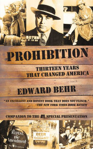 Title: Prohibition: Thirteen Years That Changed America, Author: Edward Behr