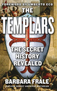 Title: The Templars: The Secret History Revealed, Author: Barbara Frale