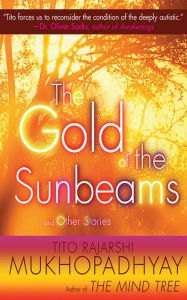 Title: The Gold of the Sunbeams: And Other Stories, Author: Tito Rajarshi Mukhopadhyay