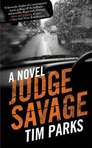 Title: Judge Savage: A Novel, Author: Tim Parks