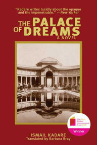 Title: The Palace of Dreams: A Novel, Author: Ismail Kadare