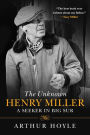 The Unknown Henry Miller: A Seeker in Big Sur