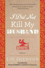 I Did Not Kill My Husband: A Novel