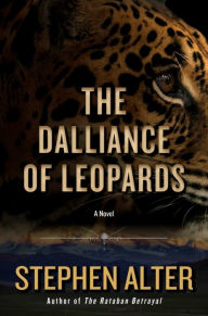 Title: The Dalliance of Leopards: A Thriller, Author: Stephen Alter
