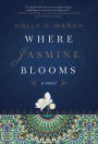 Where Jasmine Blooms: A Novel